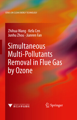 

Simultaneous Multi-Pollutants Removal in Flue Gas by Ozone （臭氧烟气多种污染物协同脱除原理与技术）