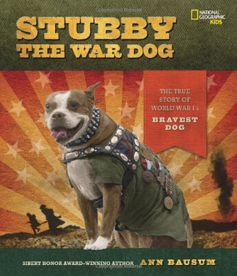 

Stubby the War Dog The True Story of World War Is Bravest Dog