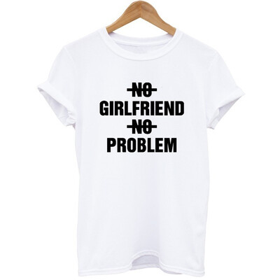 

New Women Tshirt NO BOYFRIEND NO PROBLEM Letters Print Cotton Casual Funny Shirt For Lady White Black Top Tee Hipste