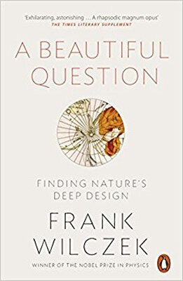 

A Beautiful Question Finding Natures Deep Desi