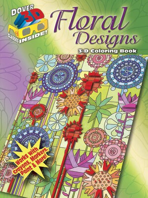

3-D Coloring Book-Floral Designs Dover 3-D Coloring Book