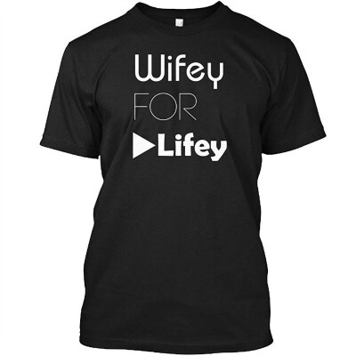 

Wifey for lifey Tshirt - Hanes Tagless Tee