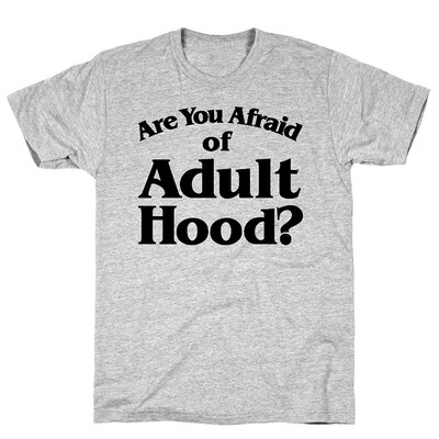 

are You Afraid Adulthood Parody Athletic Gray Mens Cotton Tee