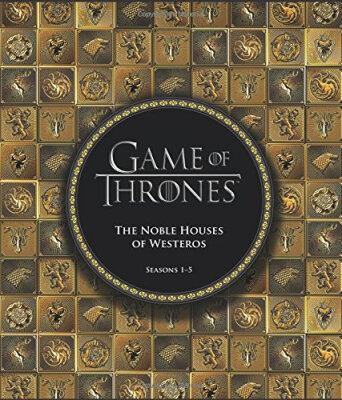 

Game of Thrones The Noble Houses of Westeros