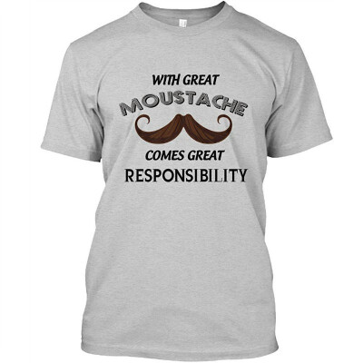 

with Great Moustache Comes Great Responsibility Tshirt - Hanes Tagless Tee