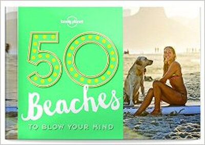 

50 Beaches To Blow Your Mind 1