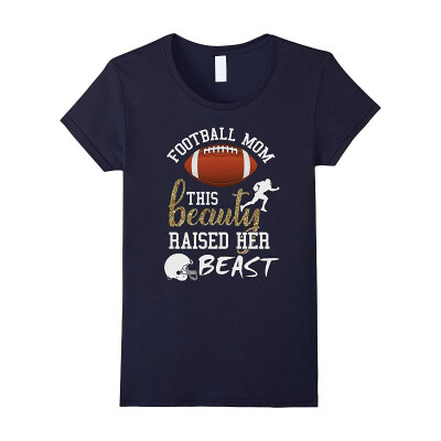 

Womens Football Mom This Beauty Raised Her Beast Shirt