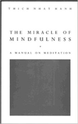 

The Miracle Of Mindfulness