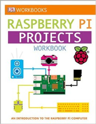 

DK Workbooks Raspberry Pi Projects Workbook