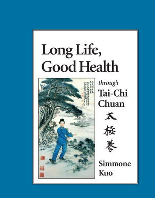 

Long Life Good Health Through Tai-Chi Chuan