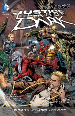 

Justice League Dark Vol 4 The Rebirth of Evil