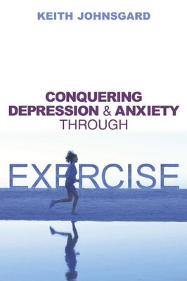 

Conquering Depression&Anxiety Through Exercise