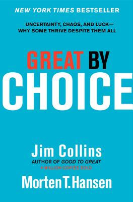 

Great by Choice Uncertainty Chaos&Luck-Why Some Thrive Despite Them All