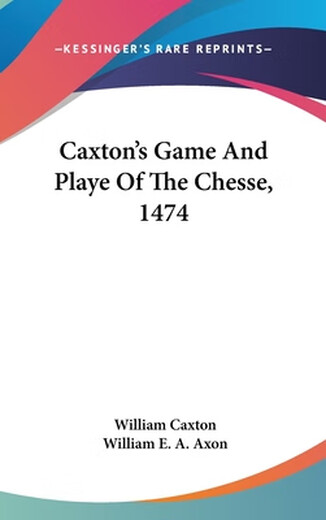 Réservez le jeu de Caxton et Playe of the Chesse, 1474