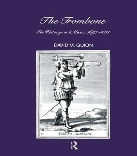 预订  Trombone: Its History and Music, 1697-1811 长号：其历史与音乐 1697-1811: 9781138986183
