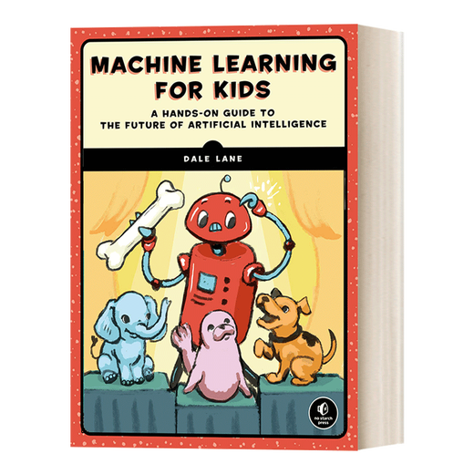 Machine Learning for Kids 英文原版 儿童机器学习 项目式人工智能入门 计算机 机器人 Dale Lane 英文版 进口英语原版书籍 蓝思阅读指数1090L