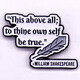 UHFR The most important thing is to be true to yourself Enamel Pin Black 1