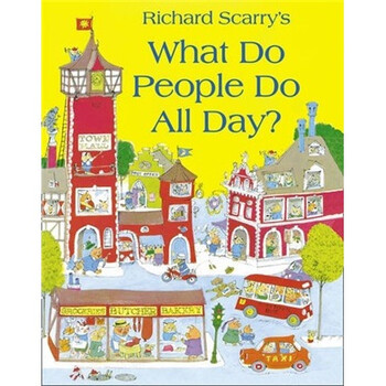 Richard Scarry S What Do People Do All Day 斯凯瑞童书 忙忙碌碌镇英文原版 Richard Scarry 理查德 斯凯瑞 摘要书评试读 京东图书