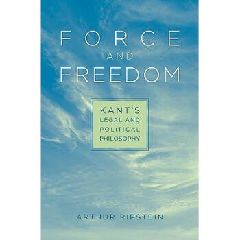 Force and Freedom: Kant's Legal and Politica...