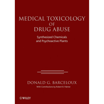 Medical Toxicology of Drug Abuse: Synthesized Che Micals And Psychoactive Plants