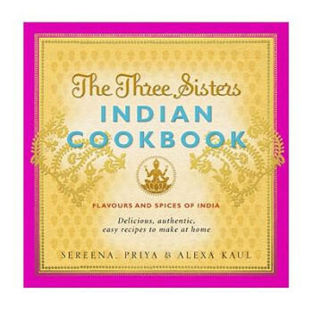 The Three Sisters Indian Cookbook: Delicious...