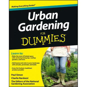 Urban Gardening For Dummies [Wiley生活类]
