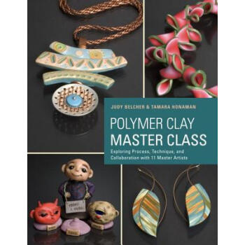 Polymer Clay Master Class: Exploring Process, Te [ƽװ]
