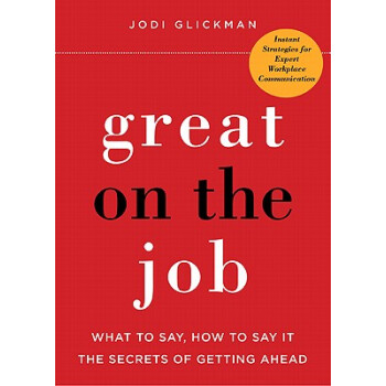 【】Great on the Job: What to Say, How to