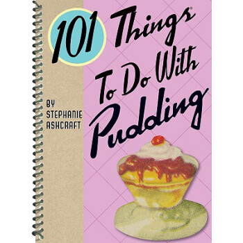 【】101 Things to Do with Pudding