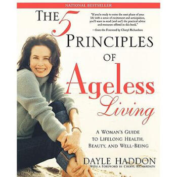 The Five Principles of Ageless Living: A Wom...