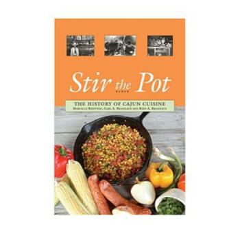 Stir the Pot: The History of Cajun Cuisine: ...
