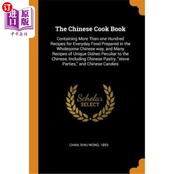 《海外直订The Chinese Cook Book: Containing More Than One Hundred Recipes ...