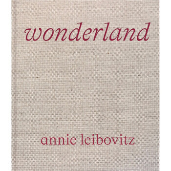 现货 Annie Leibovitz Wonderland 安妮·莱博维茨 仙境摄影集 英文原版摄影画册