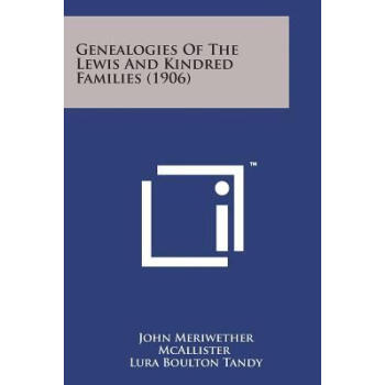Genealogies of the Lewis and Kindred Families (