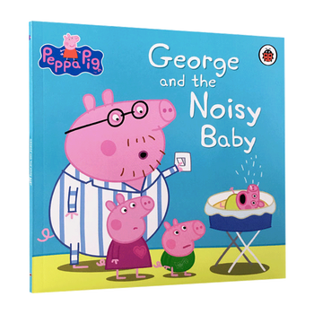 小猪佩奇粉红猪小妹乔治与吵闹的宝宝英文原版peppapiggeorgeandthe