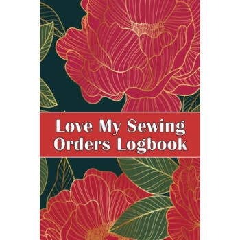 Love My Sewing Orders Logbook: Keep Track of Your Service