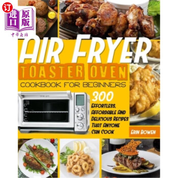 The Affordable Aimpire Air Fryer Toaster Oven Cookbook: 550 Effortless, Quick and Easy Recipes for Everyone [Book]