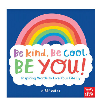 【预订】Be Kind,Be Cool,Be You善良\/酷\/做自己:激励活出自我 英文原版儿童