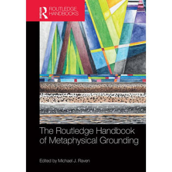 The Routledge Handbook of Metaphysical Groun...