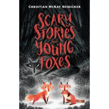 scary stories for young foxes 3 scary stories for young foxes 3
