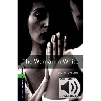 Oxford Bookworms Library: Level 6: The Woman in White MP3 Pack 6级：白衣女人(英文原版 附MP3音频下载激活码)