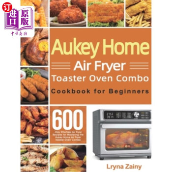 Cooking with the Oster Countertop Toaster Oven, A Quick-Start Cookbook: 101  Easy and Delicious Recipes, Plus Pro Tips and Illustrated Instructions, fr  (Paperback)