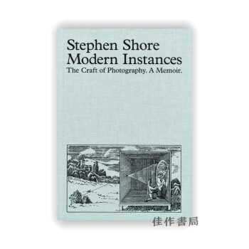 Stephen Shore：Modern Instances: The Craft of Photography / 斯蒂芬·肖尔：现代实例：摄影工艺