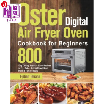 Oster Digital Air Fryer Oven Cookbook for Beginners: 800-Day