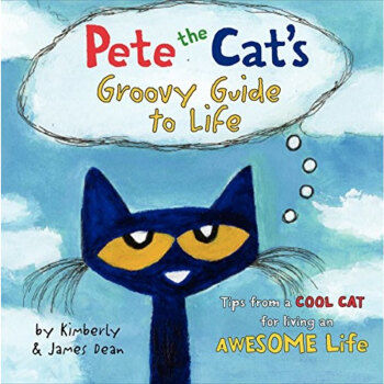 Pete the Cat’s Groovy Guide to Life