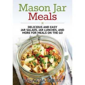 Mason Jar Meals: Delicious and Easy Jar Sala...
