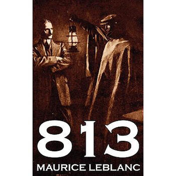 > 813 by maurice leblanc, fiction, historica.