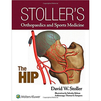 Stoller's Orthopaedics and Sports Medicine: The