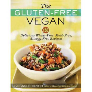 The Gluten-Free Vegan: 150 Delicious Gluten-...