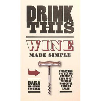 Drink This: Wine Made Simple